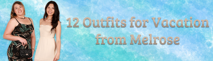 12 Outfits for Vacation from Melrose