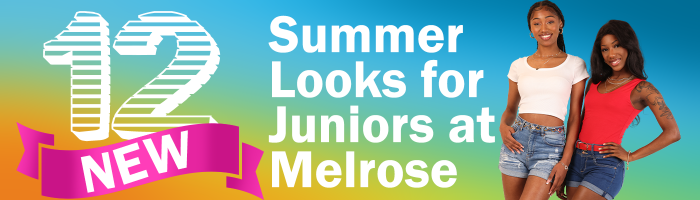 12 New Summer Looks for Juniors at Melrose blog title image