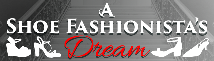 Title reads "A Shoe Fashionistas Dream"