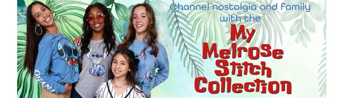 3 junior models and a girl model showcasing Lilo & Stitch apparel with text reading: "Channel Nostalgia and Family with the My Melrose Stitch Collection"