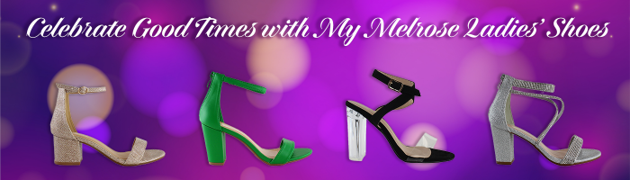 Celebrate Good Times with My Melrose Ladies Shoes