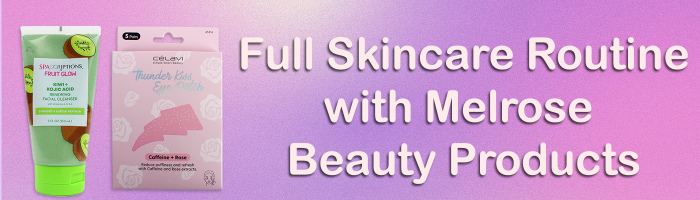 Create a Full Skincare Routine with Melrose Beauty Products