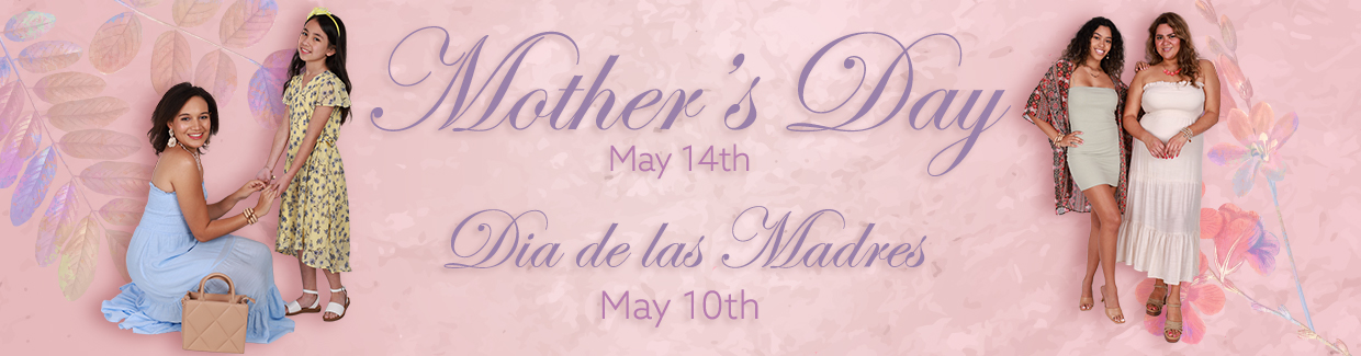 Mother's Day - May 14th Dia de las Madres - May 10th