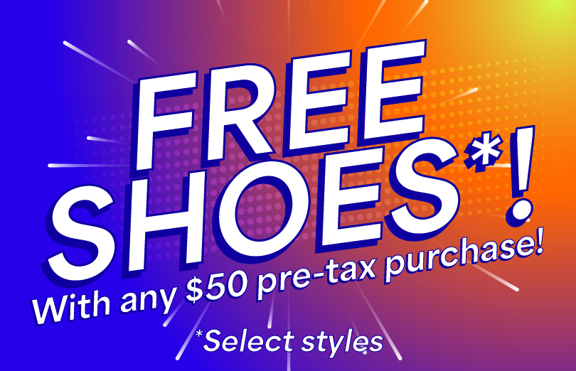 Free Shoes with 50 dollar purchase.