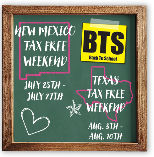 New Mexico Tax Free Weekend: July 25th - July 27th Texas Tax Free Weekend: August 8th - August 10th