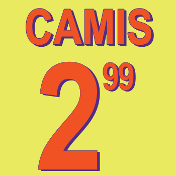 Camis $2.99